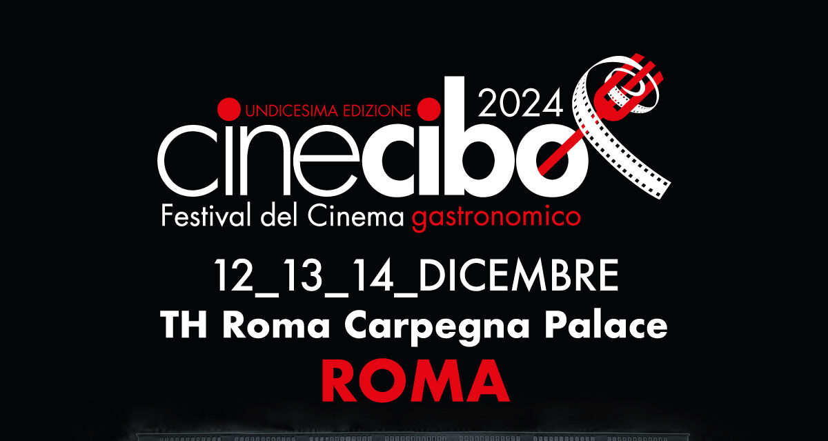 Grandi nomi del cinema a Roma dal 12 al 14 dicembre  per l’undicesima edizione del Festival Cinecibo