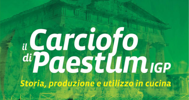 Martedi 26 giugno al Profagri di Salerno presentazione del libro su storia, produzione e utilizzo del Carciofo di Paestum IGP
